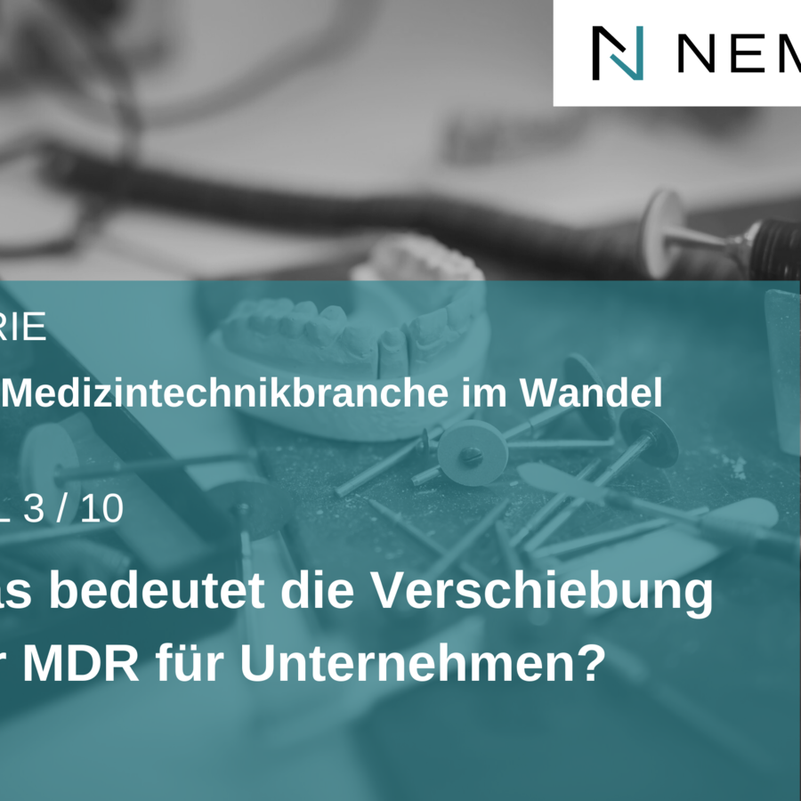 Teil 3: Was bedeutet die Verschiebung der MDR um zwölf Monate für Unternehmen?